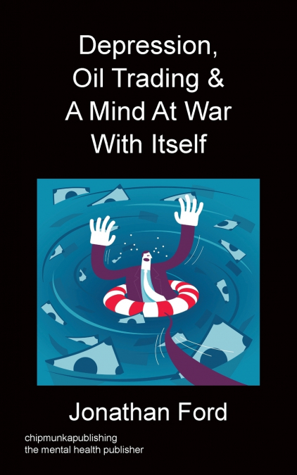 Depression, Oil Trading & A Mind At War With Itself