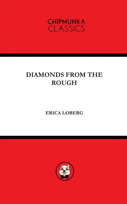 DIAMONDS FROM THE ROUGH