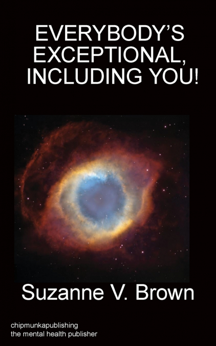 EVERYBODY’S EXCEPTIONAL,INCLUDING YOU!