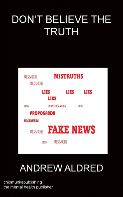 DON’T BELIEVE THE TRUTH