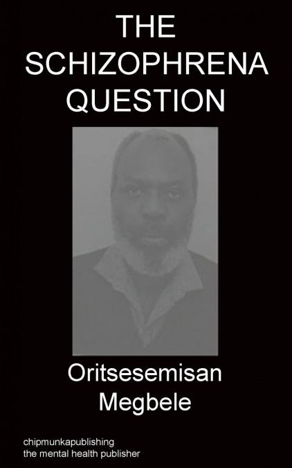 THE SCHIZOPHRENA QUESTION