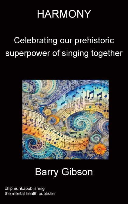 HARMONY  Celebrating our prehistoric superpower of singing together
