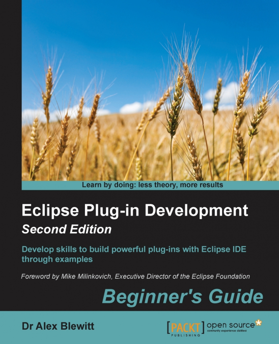 Eclipse Plug-in Development Beginner’s Guide - Second Edition