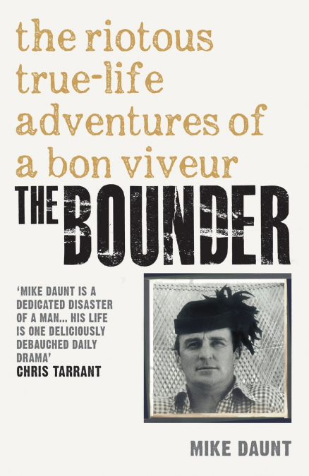 The Bounder - The Riotous True-Life Adventures of a Bon Viveur