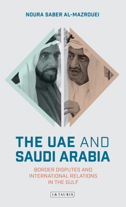 The UAE and Saudi Arabia Border Disputes and International Relations in the Gulf