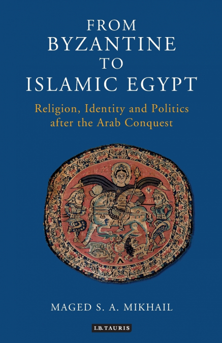 From Byzantine to Islamic Egypt