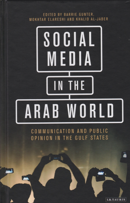 Social Media in the Arab World Communication and Public Opinion in the Gulf States