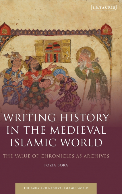 Writing History in the Medieval Islamic World
