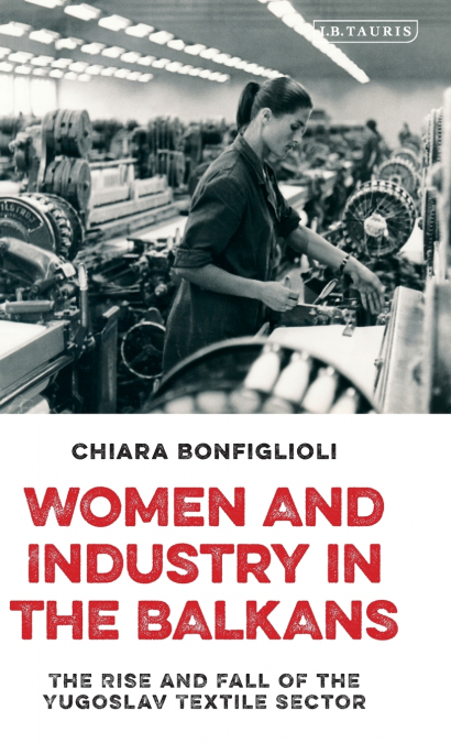 Women and Industry in the Balkans