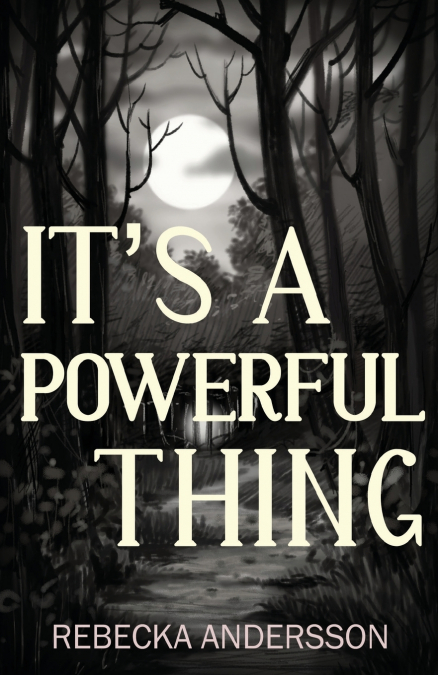 It’s A Powerful Thing