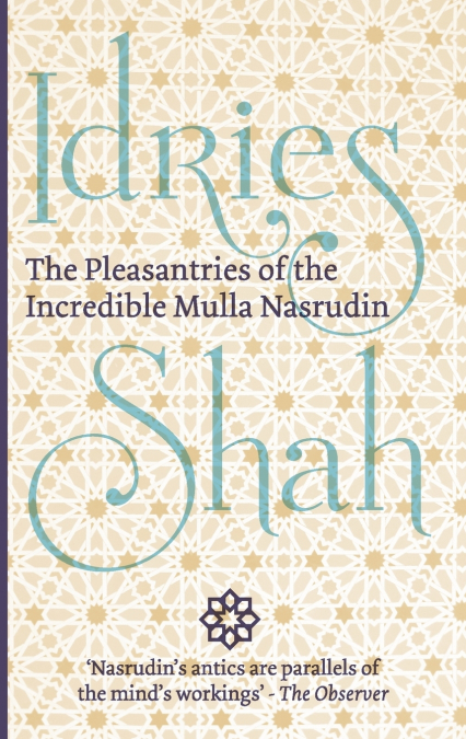 The Pleasantries of the  Incredible Mulla Nasrudin