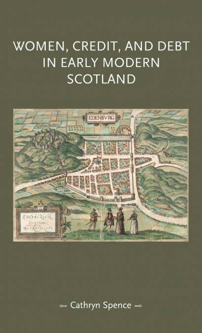 Women, credit, and debt in early modern Scotland