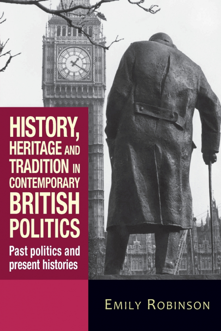 History, heritage and tradition in contemporary British politics