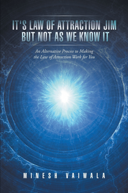 It’s Law Of Attraction Jim But Not As We Know It