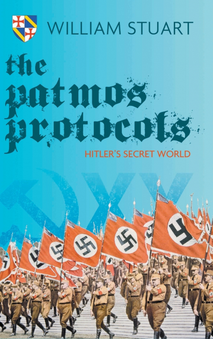 The Patmos Protocol; Hitler’s Secret World