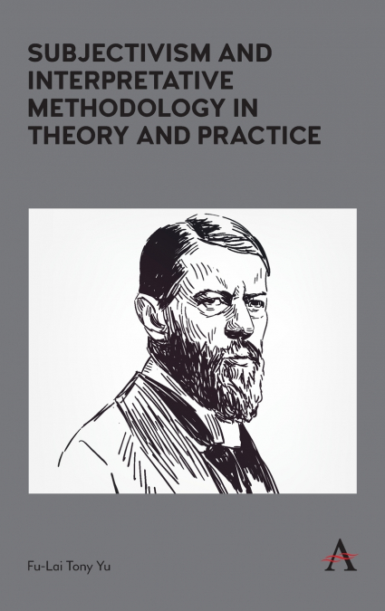 Subjectivism and Interpretative Methodology in Theory and Practice