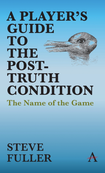 A Player’s Guide to the Post-Truth Condition