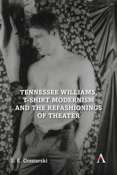 Tennessee Williams, T-shirt Modernism and the Refashionings of Theater