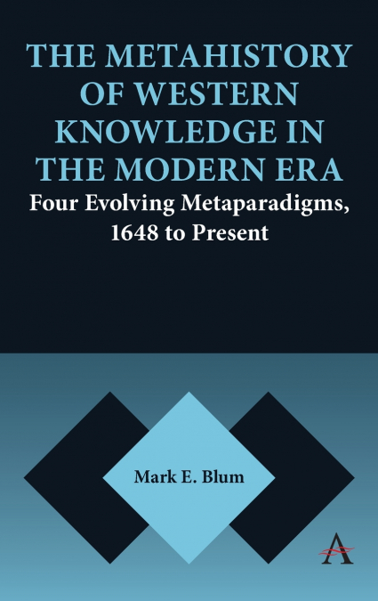 The Metahistory of Western Knowledge in the Modern Era
