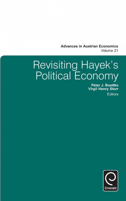 Revisiting Hayek’s Political Economy