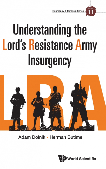 Understanding the Lord’s Resistance Army Insurgency