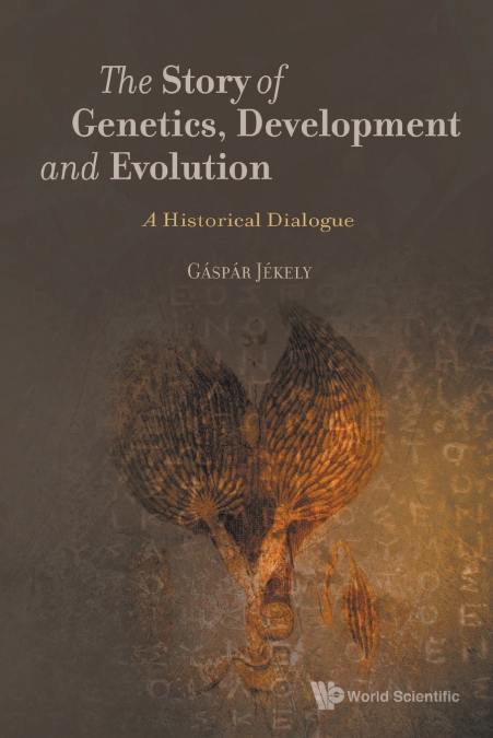STORY OF GENETICS, DEVELOPMENT AND EVOLUTION, THE