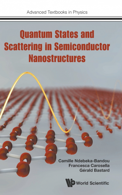 QUANTUM STATES & SCATTERING IN SEMICONDUCTOR NANOSTRUCTURES