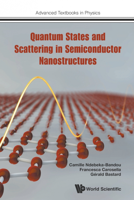 QUANTUM STATES & SCATTERING IN SEMICONDUCTOR NANOSTRUCTURES