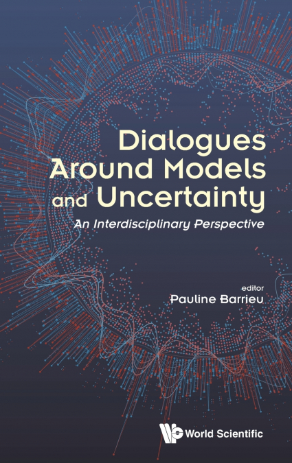 Dialogues Around Models and Uncertainty