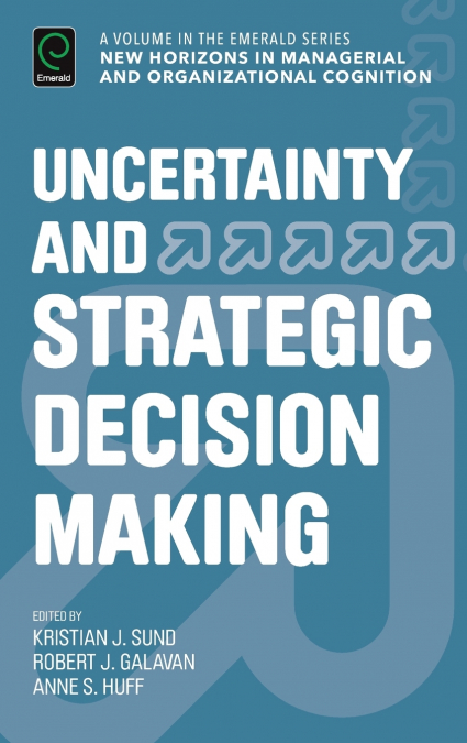 Uncertainty and Strategic Decision Making