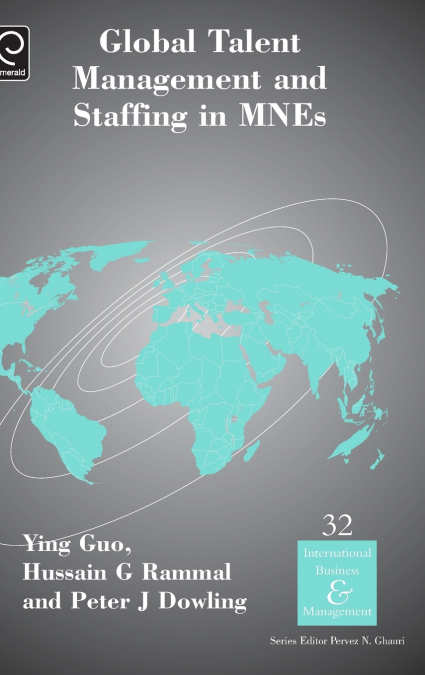 Global Talent Management and Staffing in MNEs