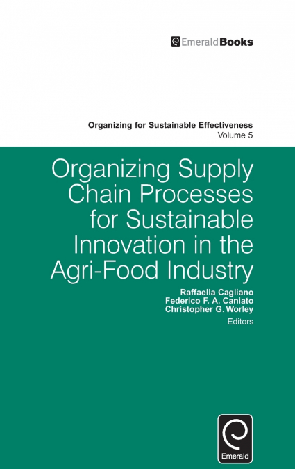 Organizing Supply Chain Processes for Sustainable Innovation in the Agri-Food Industry