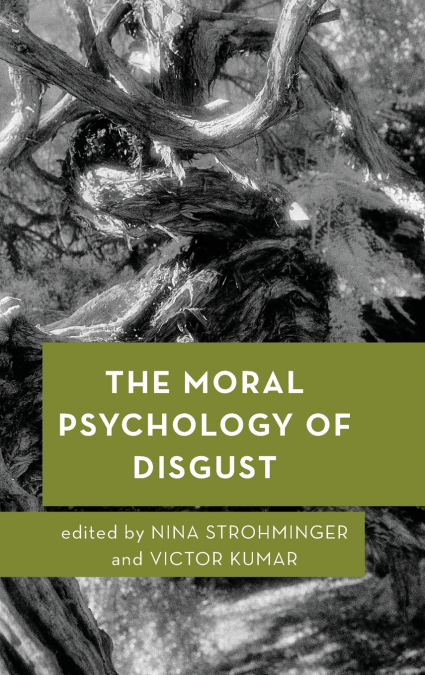 Moral Psychology of Disgust