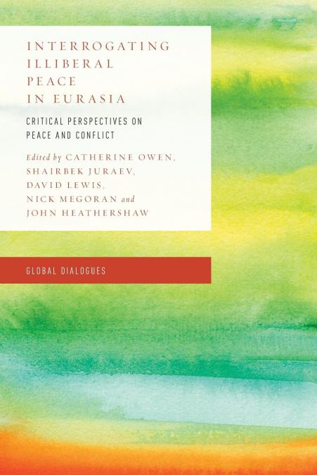 Interrogating Illiberal Peace in Eurasia