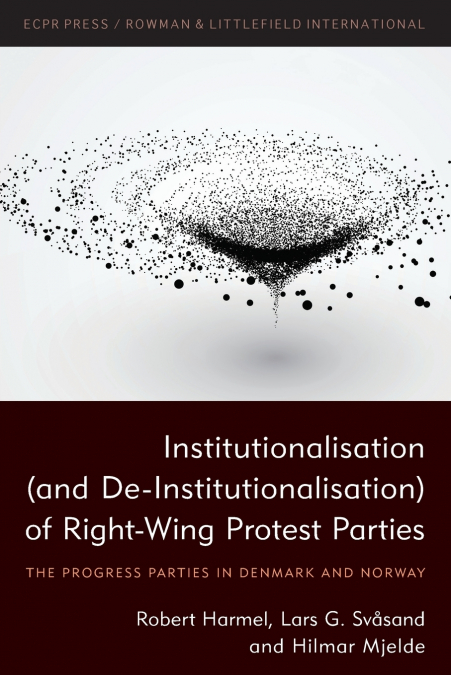 Institutionalisation (and De-Institutionalisation) of Right-Wing Protest Parties