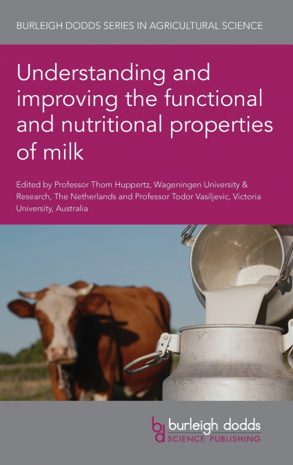 Understanding and improving the functional and nutritional properties of milk