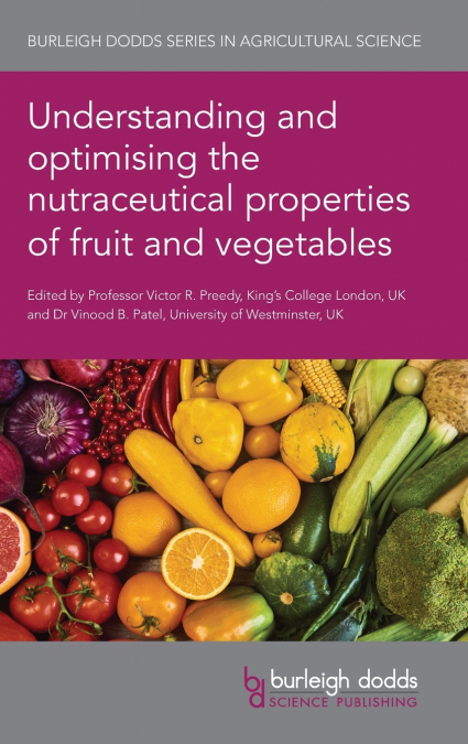 Understanding and optimising the nutraceutical properties of fruit and vegetables