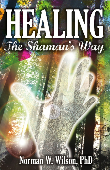 Healing - The Shaman’s Way