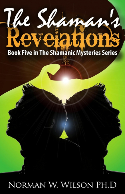 The Shaman’s Revelations