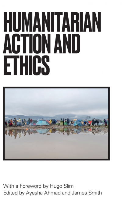 Humanitarian Action and Ethics
