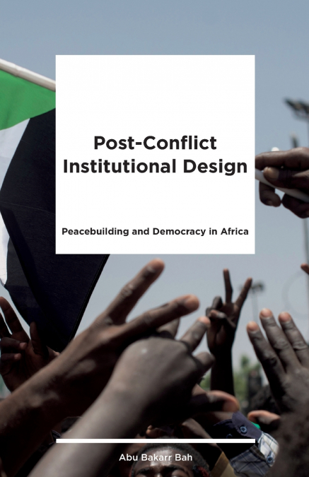 Post-Conflict Institutional Design