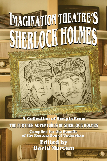 Imagination Theatre’s Sherlock Holmes