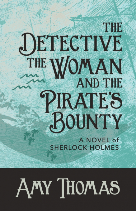 The Detective, The Woman and The Pirate’s Bounty