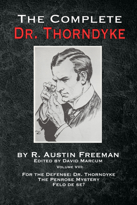 The Complete Dr. Thorndyke - Volume VIII
