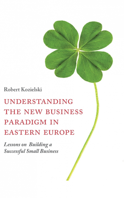 Understanding the New Business Paradigm in Eastern Europe