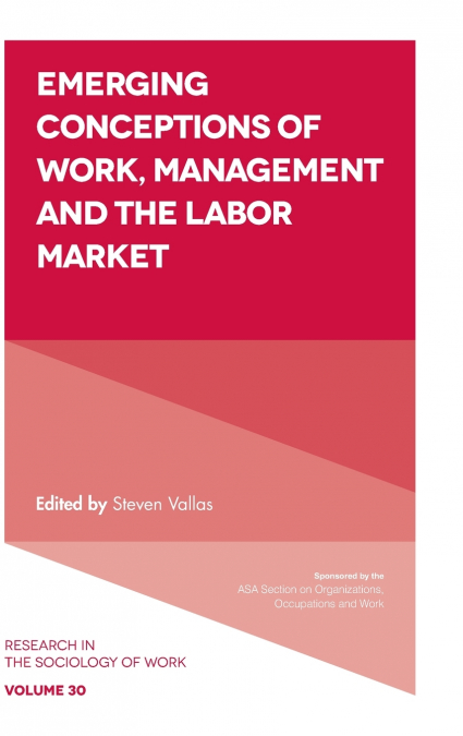 Emerging Conceptions of Work, Management and the Labor Market
