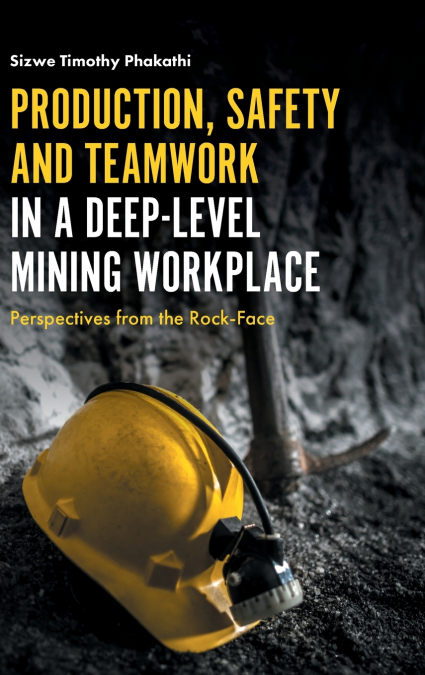 Production, Safety and Teamwork in a Deep-Level Mining Workplace