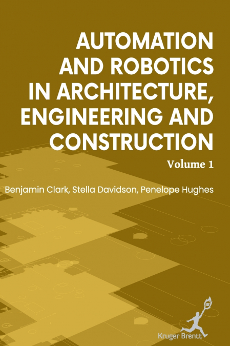 Automation and Robotics in Architecture Engineering and Construction