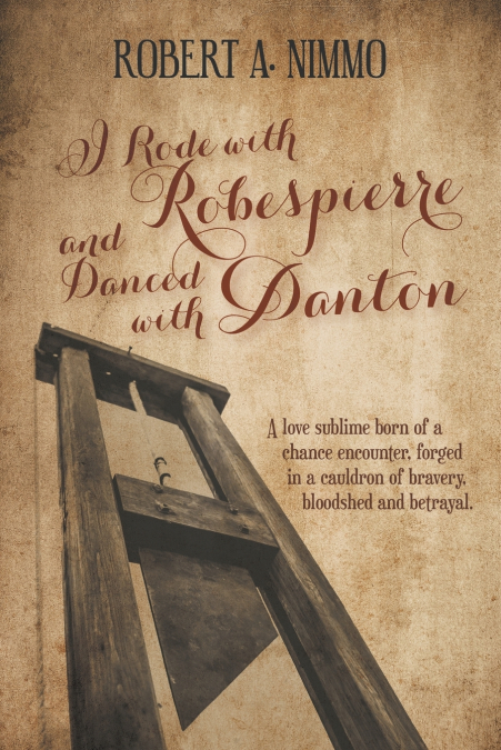I Rode with Robespierre and Danced with Danton