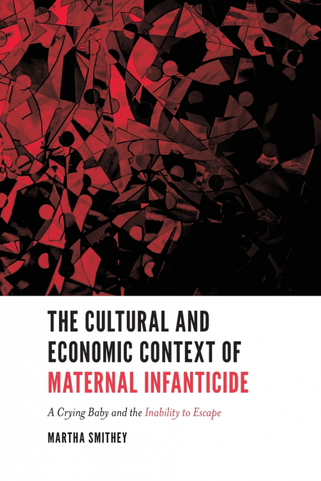 The Cultural and Economic Context of Maternal Infanticide